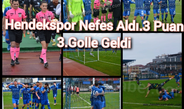 Hendekspor Nefes Aldı 3 Puan 3 Golle Geldi