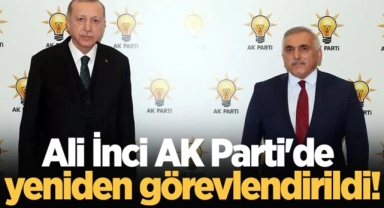 İnci AK Parti'de yeniden görevlendirildi!