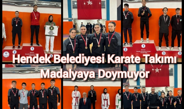 HENDEK BELEDİYESİ KARATE TAKIMI MADALYAYA DOYMUYOR