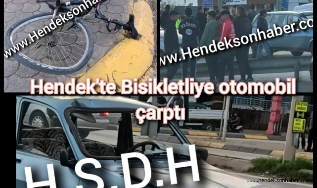 Hendek’te Bisikletliye otomobil çarptı:İlçe Milli Eğitim Müdürü'nün oğlu yoğun bakımda