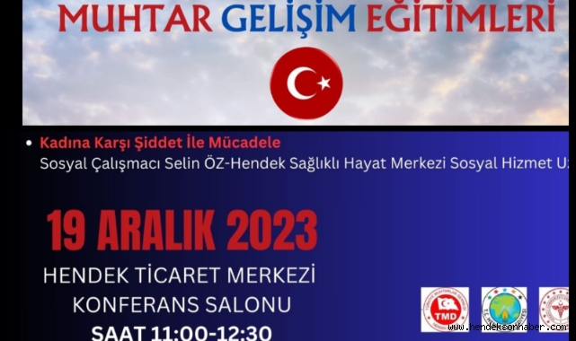 HENDEKTE  MUHTAR GELİŞİM EĞİTİMLERİNİN İKİNCİ MODÜLÜ GERÇEKLEŞECEK