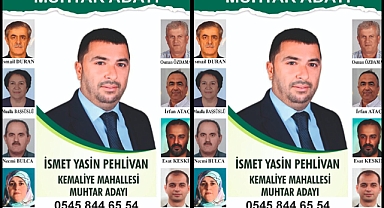 İsmet Pehlivan Kemaliye Mahallesi Muhtar adayı olduğunu açıkladı.