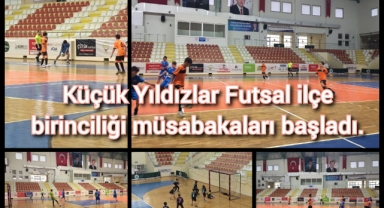 Küçük ve yıldız erkekler futsal ilçe birinciliği müsabakaları başladı