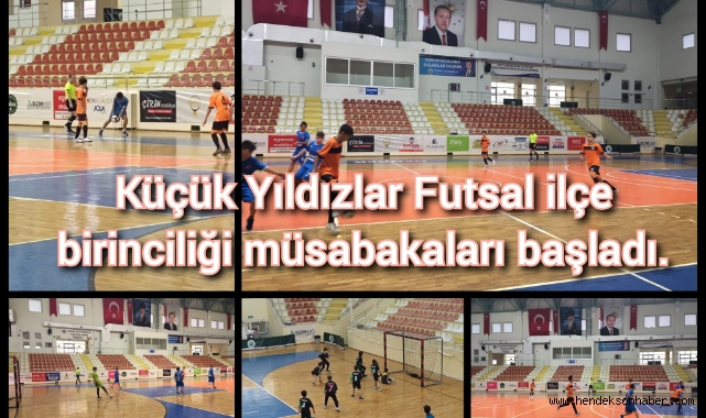 Küçük ve yıldız erkekler futsal ilçe birinciliği müsabakaları başladı