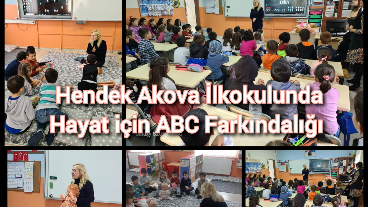 HENDEK AKOVA  İLKOKULUNDA HAYAT İÇİN ABC FARKINDALIĞI