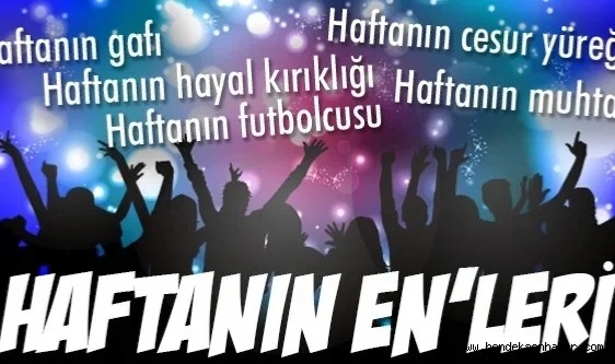 Hendek'te Haftanı Enleri