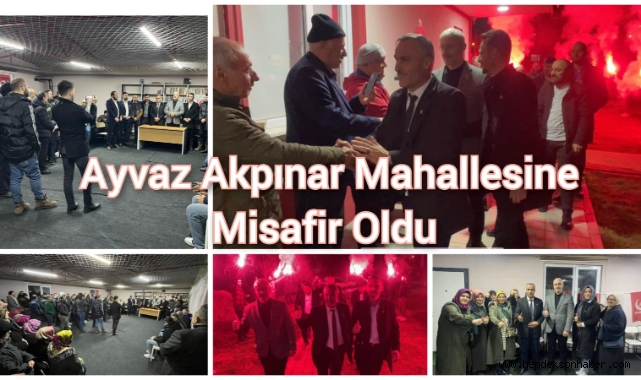 Ayvaz Akpınar Mahallesine Misafir Oldu