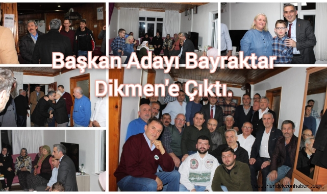Başkan Adayı Nihat Bayraktar Dikmen'e çıktı