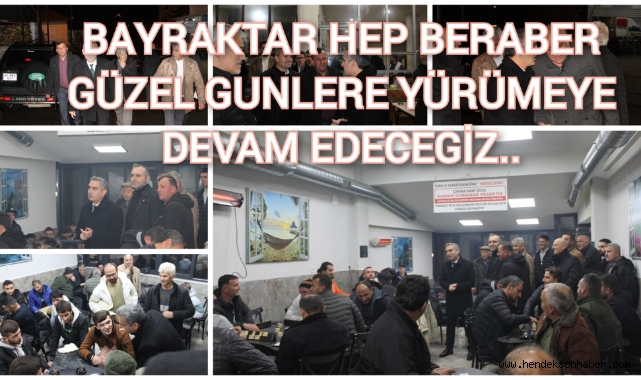 Bayraktar  Hep Beraber Güzel Günlere Yürümeye Devam Edeceğiz.