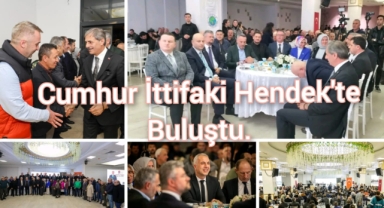 CUMHUR İTTİFAKI HENDEK’TE BULUŞTU
