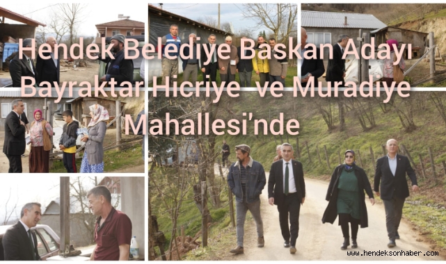 Hendek Belediye Başkan Adayı Bayraktar Hicriye Ve Muradiye Mahallesi'nde 