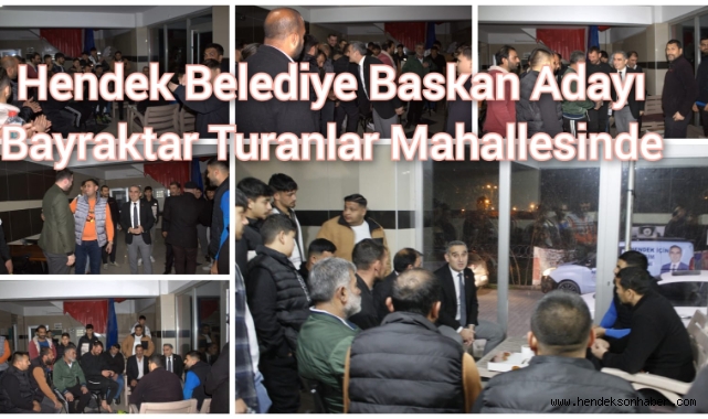 Hendek Belediye Başkan Adayı Bayraktar: "Turanlar Mahallesinde 