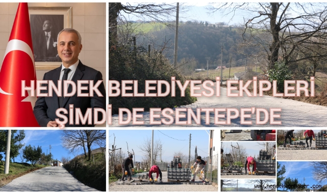 HENDEK BELEDİYESİ EKİPLERİ ŞİMDİ DE ESENTEPE’DE