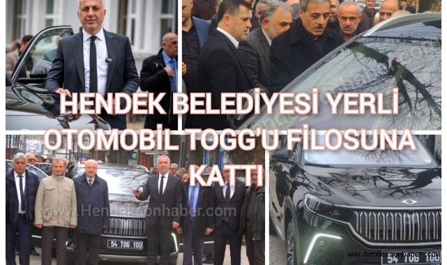 HENDEK BELEDİYESİ, YERLİ OTOMOBİL TOGG'U FİLOSUNA KATTI