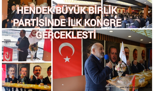 Hendek Büyük Birlik Partisi'nde ilk kongre yapıldı