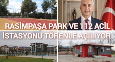 HENDEK RASİMPAŞA PARK VE 112 ACİL İSTASYONU TÖRENLE AÇILACAK