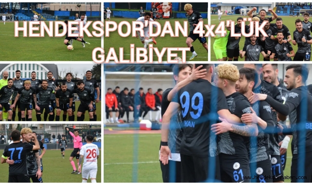 HENDEKSPOR'DAN  4x4'LÜK  GALİBİYET