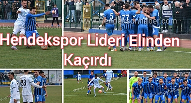 HENDEKSPOR LİDERİ ELİNDEN KAÇIRDI