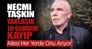 10 Gündür Kayıp Necmi Taşkın Her Yerde Aranıyor!
