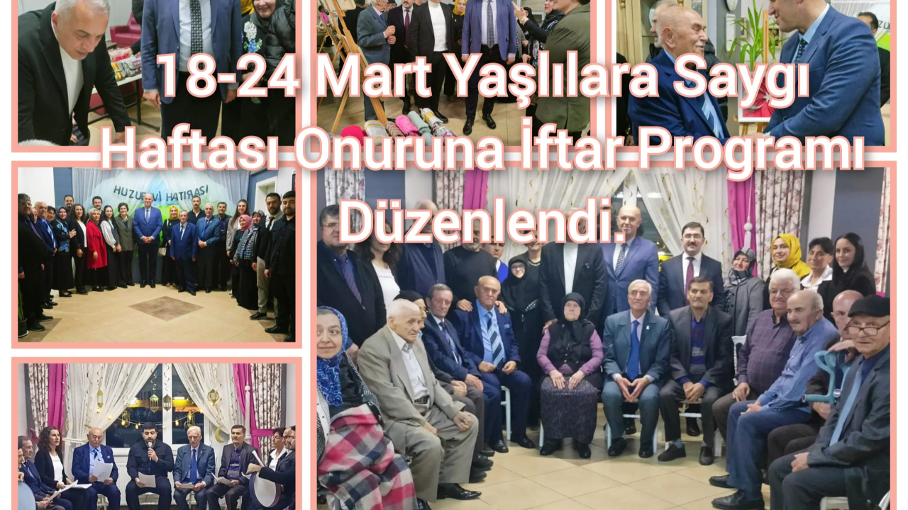 18-24 Mart Yaşlılara Saygı Haftası Onuruna İftar Programı Düzenlendi.