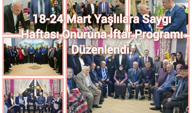 18-24 Mart Yaşlılara Saygı Haftası Onuruna İftar Programı Düzenlendi.