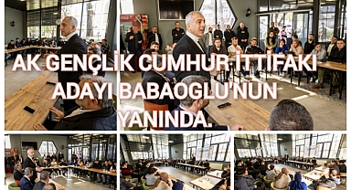 AK GENÇLİK CUMHUR İTTİFAKI ADAYI BABAOĞLU'NUN YANINDA