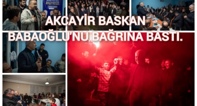 AKÇAYIR ‘BAŞKAN BABAOĞLU’NU BAĞRINA BASTI