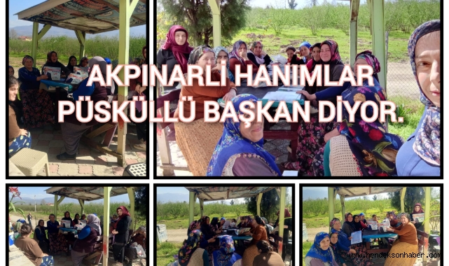 AKPINARLI HANIMLAR PÜSKÜLLÜ BAŞKAN DİYOR!