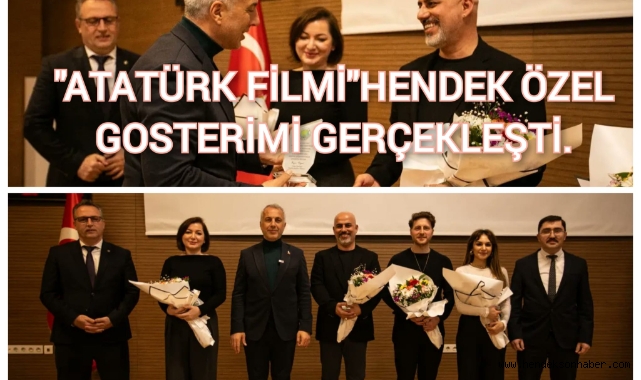 “ATATÜRK FİLMİ” HENDEK ÖZEL GÖSTERİMİ GERÇEKLEŞTİ 