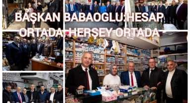 BAŞKAN BABAOĞLU: HESAP ORTADA, HERŞEY ORTADA!