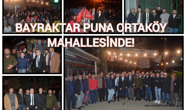 BAYRAKTAR PUNA ORTAKÖY MAHALLESİNDE !
