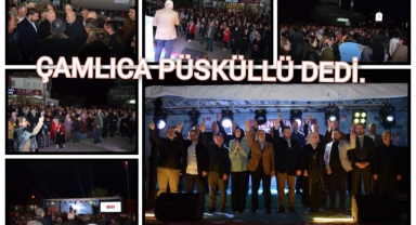 ÇAMLICA, PÜSKÜLLÜ DEDİ!