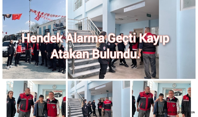 Hendek Alarma Geçti Kayıp Atakan Bulundu