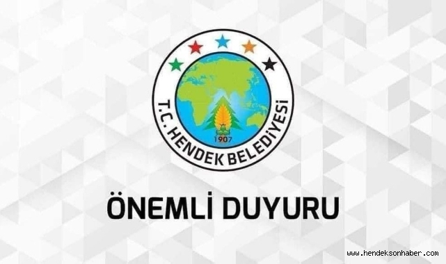 Hendek Belediyesi'nden Duyuru