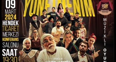 HENDEK'TE ÜCRETSİZ TİYATRO ETKİNLİĞİ: 'SEVGİLİ YÖNETMENİM'