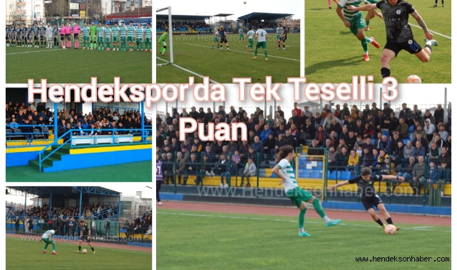Hendekspor'da Tek Teselli 3 Puan