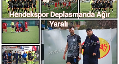 Hendekspor Deplasmanda Ağır Yaralı