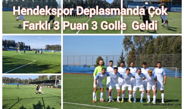 Hendekspor Deplasmanda Çok Farklı 3 Puan 3 Golle Geldi.