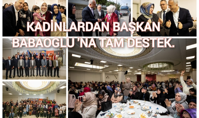 KADINLARDAN BAŞKAN BABAOĞLU’NA TAM DESTEK