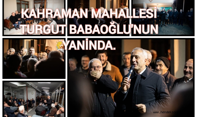 KAHRAMAN MAHALLESİ TURGUT BABAOĞLU’NUN YANINDA 