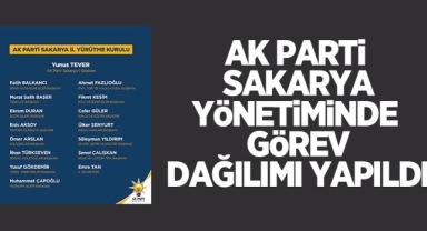 Sakarya AK Parti İl Yönetiminde görev dağılımı Gerçekleşti