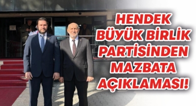 HENDEK BÜYÜK BİRLİK PARTİSİNDEN MAZBATA AÇIKLAMASI