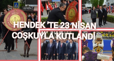 HENDEK´TE 23 NİSAN COŞKUYLA KUTLANDI