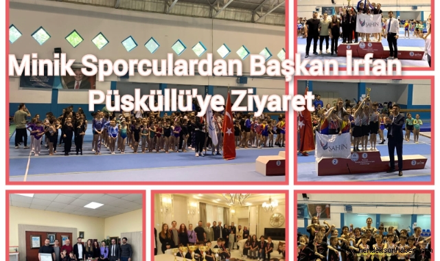 MİNİK ŞAMPİYONLARDAN BAŞKAN İRFAN PÜSKÜLLÜ'YE ZİYARET