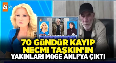 70 Gündür Kayıp Necmi Taşkın’ın Yakınları Müge Anlı’ya Çıktı