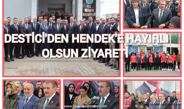 BÜYÜK BİRLİK PARTİSİ GENEL BAŞKANI DESTİCİ'DEN HENDEK'E HAYIRLI OLSUN ZİYARETİ