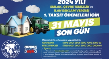 HENDEK BELEDİYESİ UYARDI: SON GÜN 31 MAYIS