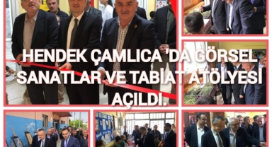 HENDEK ÇAMLICA'DA GÖRSEL SANATLAR VE TABİAR ATÖLYESİ AÇILDI 