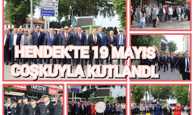 HENDEK'TE 19 MAYIS ÇOŞKUYLA KUTLANDI