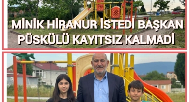 MİNİK HİRANUR İSTEDİ BAŞKAN İRFAN PÜSKÜLLÜ KAYITSIZ KALMADI